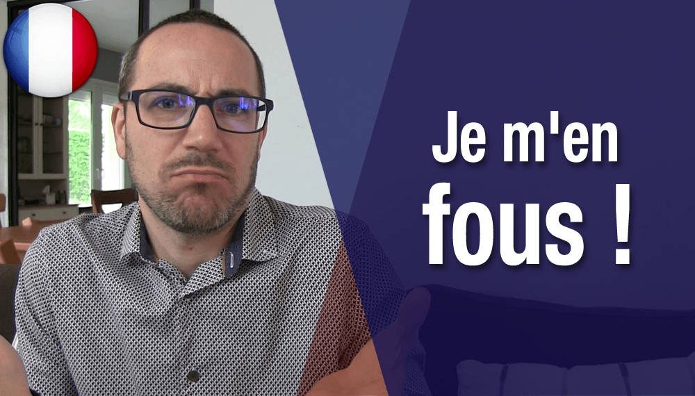 Je Men Fou Je Men Moque Je Men Balle Je m'en moque / je m'en fous / Je m'en - Français Authentique
