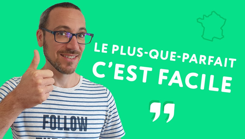 Le plus-que-parfait : leçon simple et pratique - Français Authentique